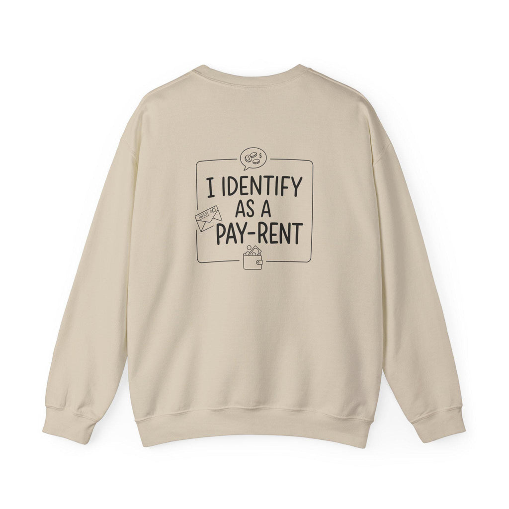 I Identify As A Pay-Rent Crewneck Sweatshirt | Funny Rent Humor