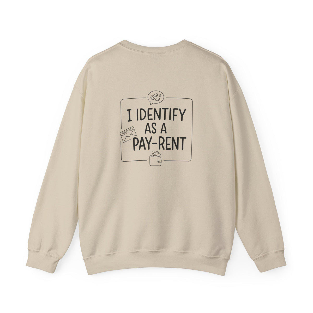 I Identify As A Pay-Rent Crewneck Sweatshirt | Funny Rent Humor