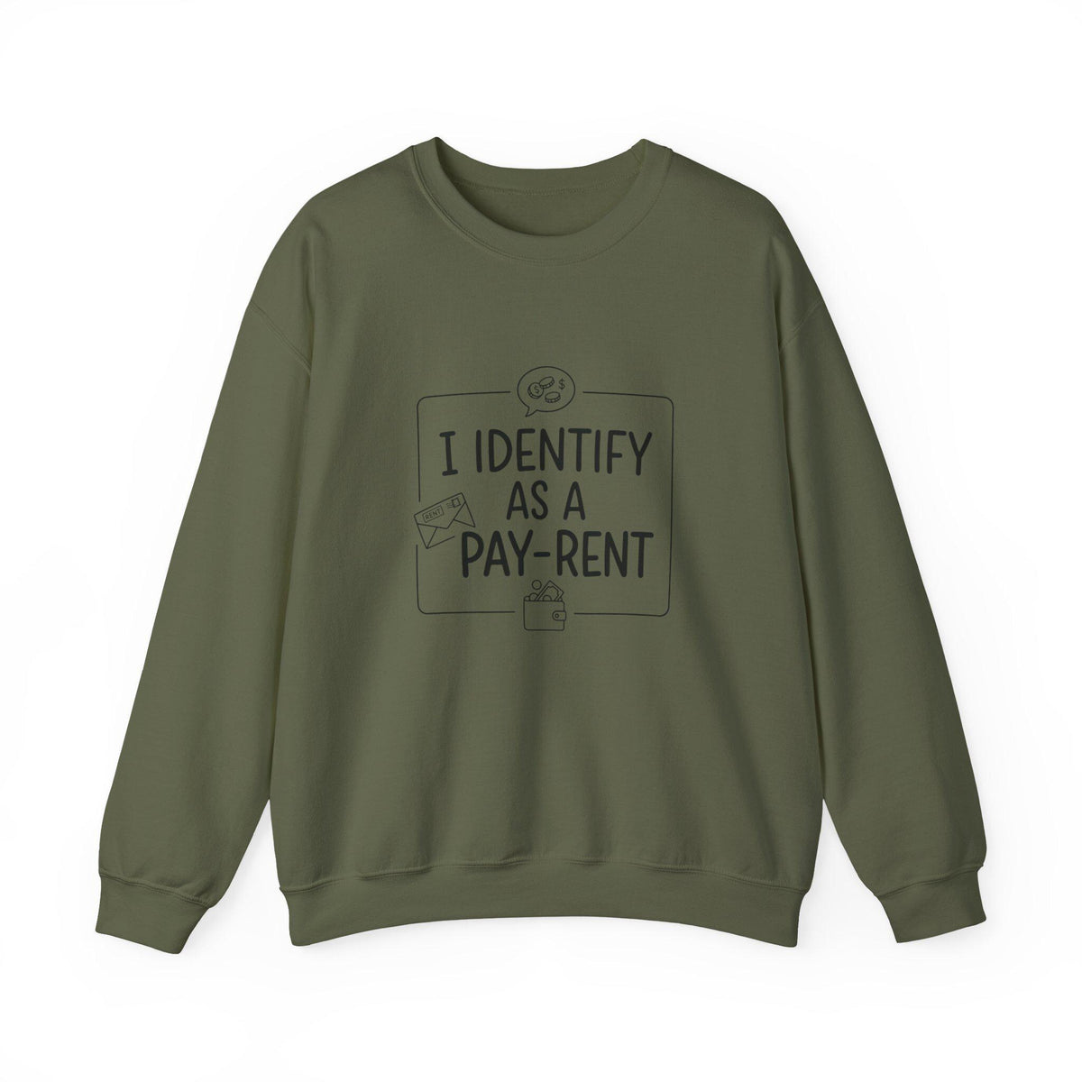 I Identify As A Pay-Rent Crewneck Sweatshirt | Funny Rent Humor