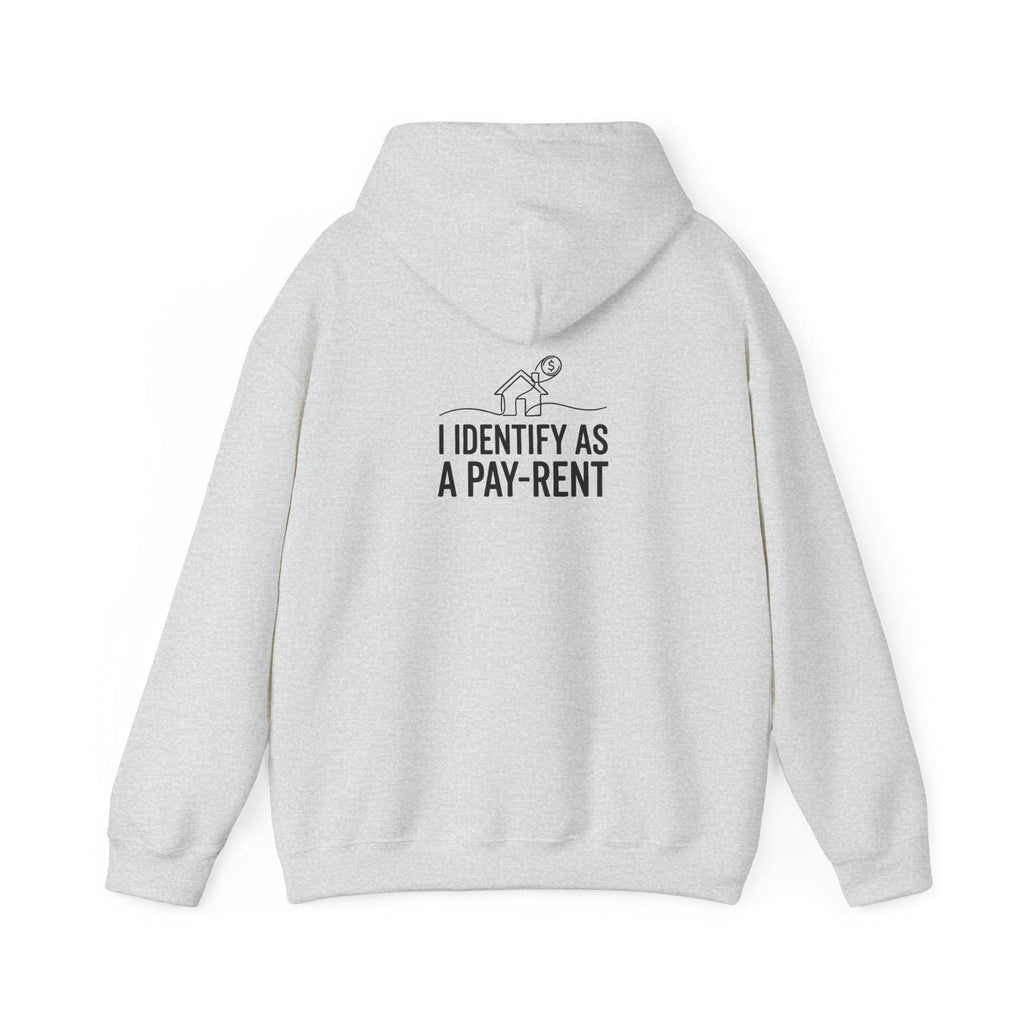 I Identify As A Pay-Rent Hoodie | Funny Rent Humor Sweatshirt