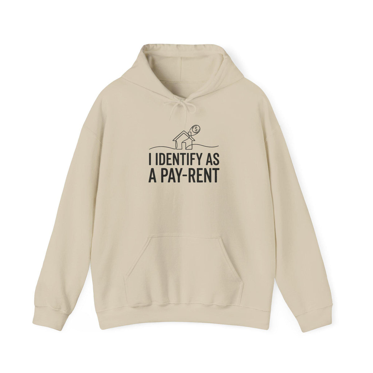 I Identify As A Pay-Rent Hoodie | Funny Rent Humor Sweatshirt