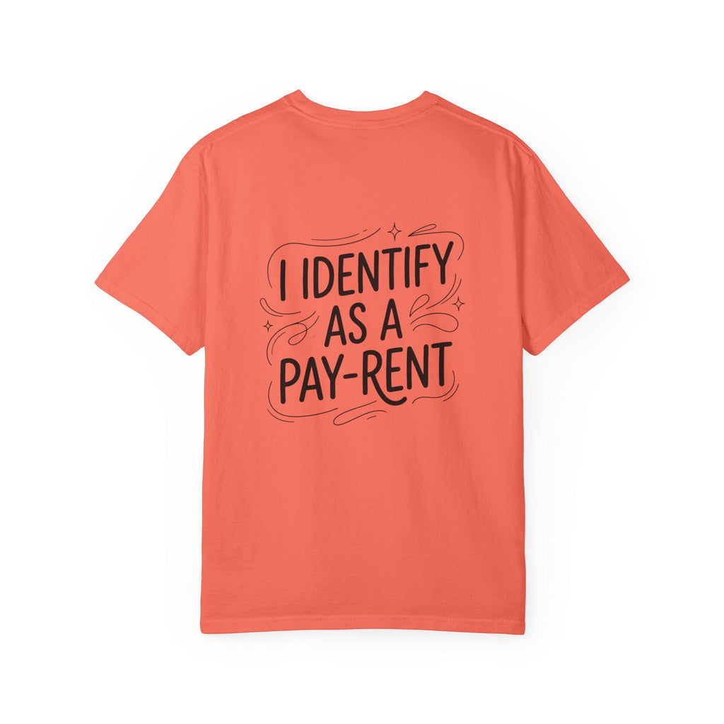 I Identify As A Pay-rent T-shirt | Funny Typography Tee
