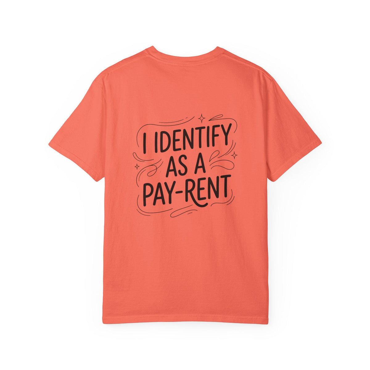 I Identify As A Pay-rent T-shirt | Funny Typography Tee
