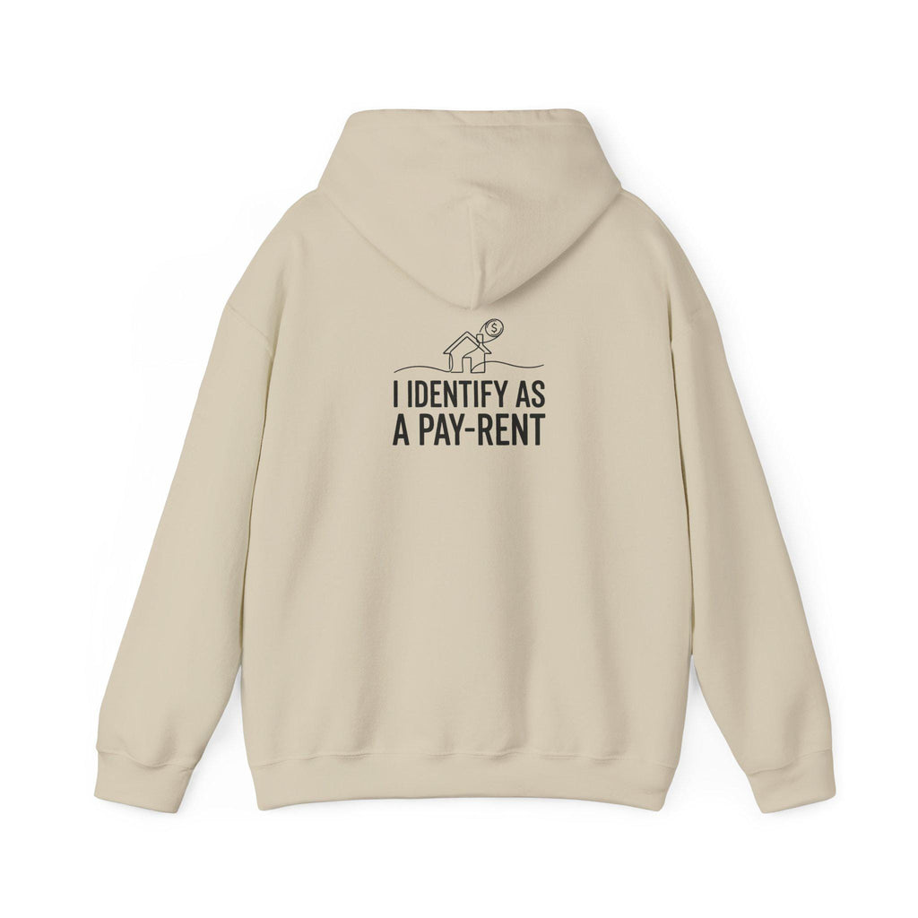 I Identify As A Pay-Rent Hoodie | Funny Rent Humor Sweatshirt