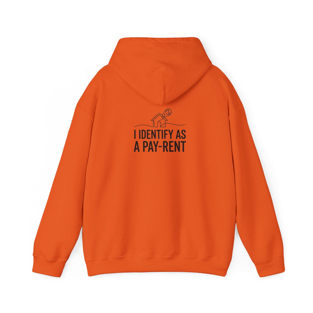 I Identify As A Pay-Rent Hoodie | Funny Rent Humor Sweatshirt