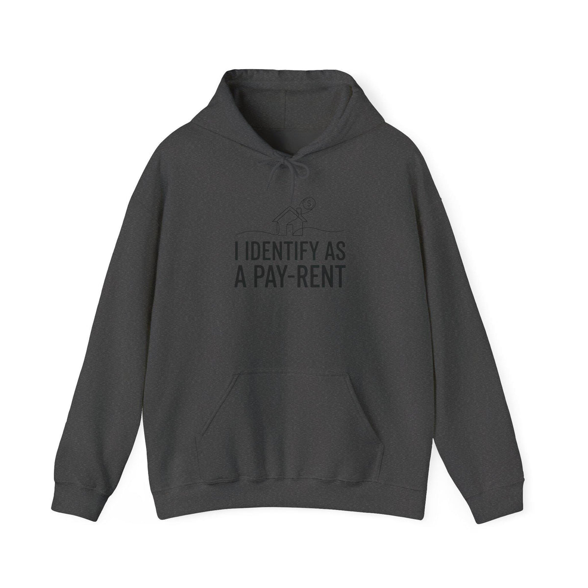 I Identify As A Pay-Rent Hoodie | Funny Rent Humor Sweatshirt