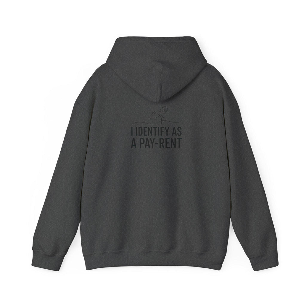 I Identify As A Pay-Rent Hoodie | Funny Rent Humor Sweatshirt