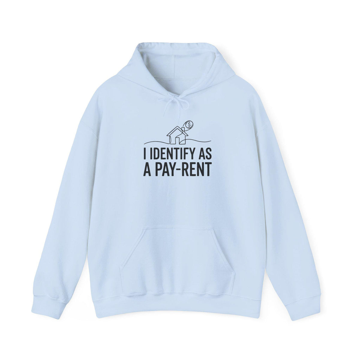 I Identify As A Pay-Rent Hoodie | Funny Rent Humor Sweatshirt
