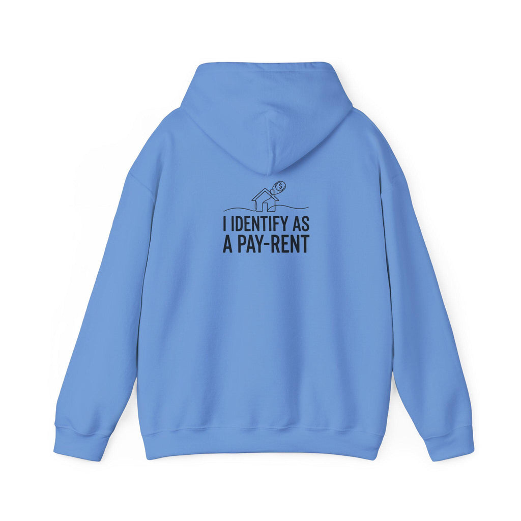I Identify As A Pay-Rent Hoodie | Funny Rent Humor Sweatshirt